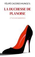 La Duchesse de Planoise di Félipé Caceres Munoz S. edito da Books on Demand