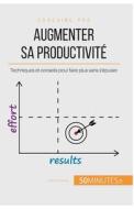Augmenter sa productivité di Karine Desprez, 50minutes edito da 50Minutes.fr