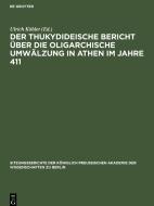 Der thukydideische Bericht über die oligarchische Umwälzung in Athen im Jahre 411 edito da De Gruyter
