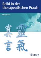 Reiki in der therapeutischen Praxis di Mark Hosak edito da Thieme Georg Verlag