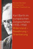 Karl Barth im europäischen Zeitgeschehen (1935-1950) edito da Theologischer Verlag Ag
