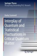 Interplay of Quantum and Statistical Fluctuations in Critical Quantum Matter di Harley Scammell edito da Springer-Verlag GmbH