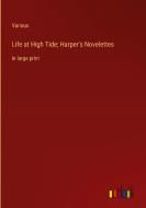 Life at High Tide; Harper's Novelettes di Various edito da Outlook Verlag