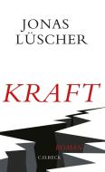 Kraft di Jonas Lüscher edito da Beck C. H.