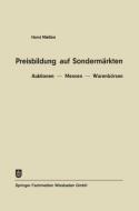 Preisbildung auf Sondermärkten di Horst Niessen edito da Gabler Verlag