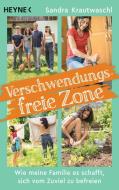 Verschwendungsfreie Zone di Sandra Krautwaschl edito da Heyne Taschenbuch