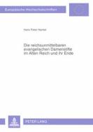 Die reichsunmittelbaren evangelischen Damenstifte im Alten Reich und ihr Ende di Hans Peter Hankel edito da Lang, Peter GmbH