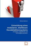Entwicklung eines modularen, drahtlosen Sturzdetektionssystems di Michael Lodemann edito da VDM Verlag
