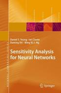 Sensitivity Analysis for Neural Networks di Ian Cloete, Wing W. Y. Ng, Daming Shi, Daniel S. Yeung edito da Springer Berlin Heidelberg