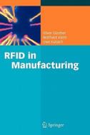 RFID in Manufacturing di Oliver P. Günther, Wolfhard Kletti, Uwe Kubach edito da Springer Berlin Heidelberg