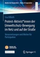 Protest-Aktivist*innen der Umweltschutz-Bewegung im Netz und auf der Straße di Lisa Villioth edito da Springer-Verlag GmbH