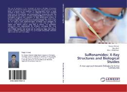 Sulfonamides: X-Ray Structures and Biological Studies di Waqar Ahmad, Asia Butt, Islam Ullah khan edito da LAP Lambert Academic Publishing