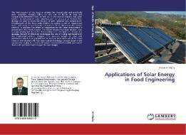 Applications of Solar Energy in Food Engineering di Asaad Al-Hilphy edito da LAP Lambert Academic Publishing