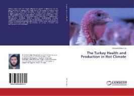 The Turkey Health and Production in Hot Climate di Ahmed El-Dahshan edito da LAP Lambert Academic Publishing