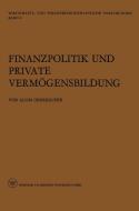 Finanzpolitik und Private Vermögensbildung di Alois Oberhauser edito da VS Verlag für Sozialwissenschaften