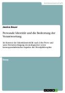 Personale Identität und die Bedeutung der Verantwortung di Jessica Bauer edito da GRIN Verlag