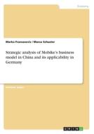 Strategic analysis of Mobike's business model in China and its applicability in Germany di Marko Francesevic, Marco Schuster edito da GRIN Verlag