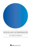 Ist Macht heilbar? di Wolfgang Schmidbauer edito da Rowohlt Repertoire