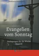 Evangelien vom Sonntag di Ferdinand Rohrhirsch edito da tredition