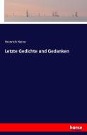 Letzte Gedichte und Gedanken di Heinrich Heine edito da hansebooks