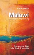 Malawi Flammen der Begeisterung di Esther Wendt edito da Books on Demand