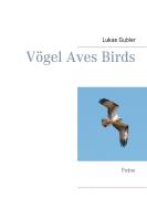 Vögel Aves Birds di Lukas Gubler edito da Books on Demand