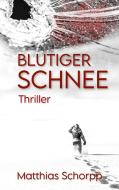 Blutiger Schnee di Matthias Schorpp edito da Books on Demand