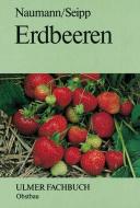 Erdbeeren di Wolf-Dietrich Naumann, Dankwart Seipp edito da Ulmer Eugen Verlag