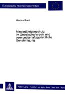Minderjährigenschutz im Gesellschaftsrecht und vormundschaftsgerichtliche Genehmigung di Martina Stahl edito da Lang, Peter GmbH