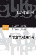 Antimaterie di Frank Close edito da Spektrum Akademischer Verlag