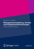 Managementvergütung, Anreize und Kapitalmarkterwartungen di Susanne A. Welker edito da Gabler, Betriebswirt.-Vlg