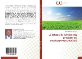 Le Tchad à la lumière des principes du développement durable di Roland Konodji Guelngar edito da Editions universitaires europeennes EUE
