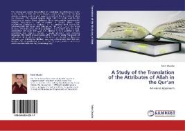 A Study of the Translation of the Attributes of Allah in the Qur'an di Tahir Okasha edito da LAP Lambert Academic Publishing