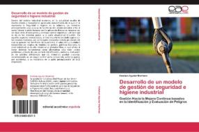 Desarrollo de un modelo de gestión de seguridad e higiene industrial di Esteban Aguilar Martínez edito da EAE