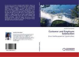 Customer and Employee Satisfaction di BENSON MUKANDIWA edito da LAP Lambert Academic Publishing