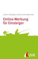 Online-Werbung für Einsteiger di Günter Schweiger edito da UVK Verlagsgesellschaft mbH