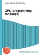 Zpl (programming Language) edito da Book On Demand Ltd.