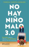 No Hay Niño Malo 3.0 di María Teresa García edito da PLANETA PUB