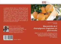 Biocontrôle de 2 champignons d'agrumes en post-recolte di Mounirou El-Hassimi Sow, Aziz Ziouti edito da Editions universitaires europeennes EUE