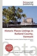 Historic Places Listings in Rutland County, Vermont edito da Betascript Publishing