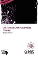 Anschutz Entertainment Group edito da Betascript Publishing