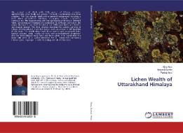 Lichen Wealth of Uttarakhand Himalaya di Vijay Arya, Balwant Kumar, Pankaj Arya edito da LAP Lambert Academic Publishing