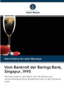 Vom Bankrott Der Barings Bank, Singapur, 1995 di Arrubla Montoya Astrid Elena Arrubla Montoya edito da Ks Omniscriptum Publishing
