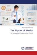 The Physics of Wealth di Konstantinos Sfakianakis edito da LAP LAMBERT Academic Publishing