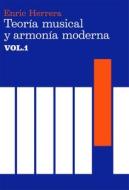 Teoría Musical Y Armonía Moderna Vol. I di Enric Herrera edito da ANTONI BOSCH EDITOR