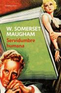 Servidumbre humana di W. Somerset Maugham edito da Debolsillo