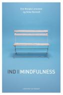 Ind i mindfulness di Stine Reintoft, Eve Bengta Lorenzen edito da Lindhardt og Ringhof