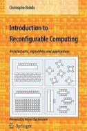 Introduction to Reconfigurable Computing di Christophe Bobda edito da Springer Netherlands