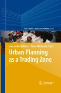 Urban Planning as a Trading Zone edito da Springer Netherlands