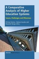 A Comparative Analysis of Higher Education Systems: Issues, Challenges and Dilemmas edito da SENSE PUBL